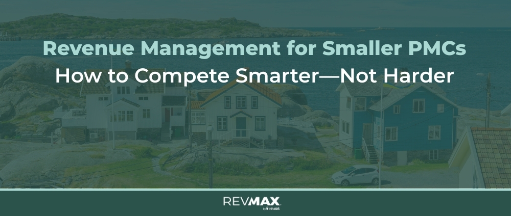 Revenue Management for Smaller PMCs (10–50 Units): How to Compete Smarter—Not Harder