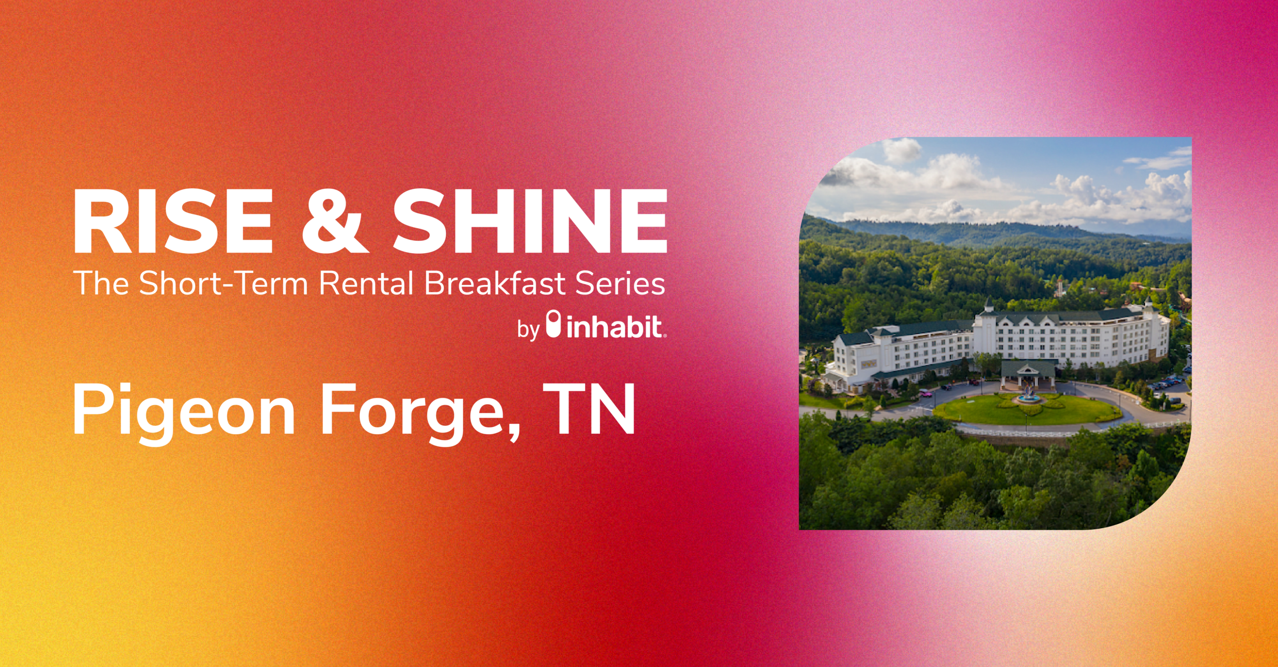 Rise & Shine Pigeon Forge Recap: The Revenue Conversations Property Managers Needed to Have
